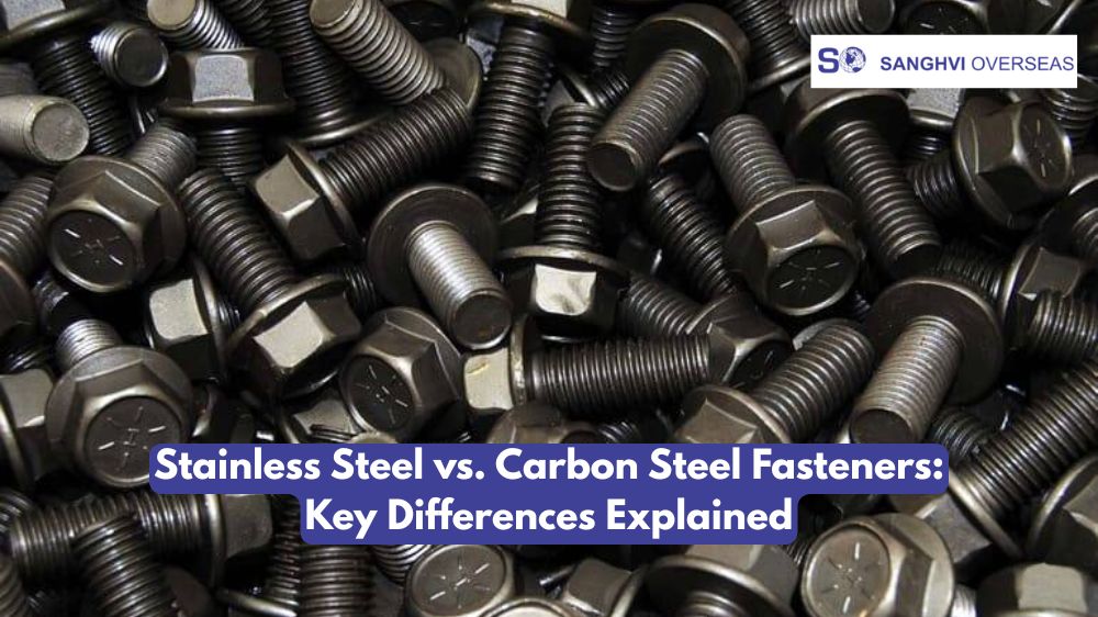 Stainless Steel vs Carbon Steel Fasteners: Key Differences Explained